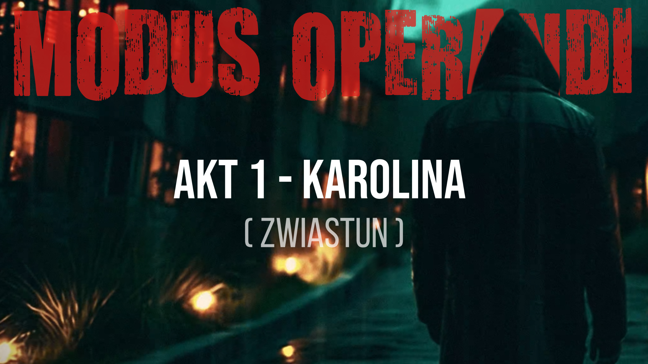 AKT 1 - KAROLINA (ZWIASTUN)